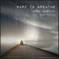 Hard to Breathe (feat. Grant Patrick)