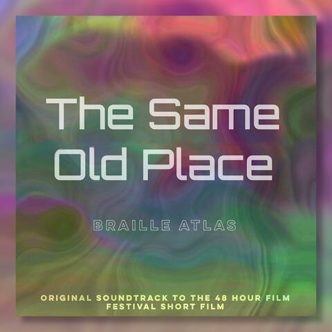 The Same Old Place (Original Soundtrack to the 48 Hour Film Festival Short Film)