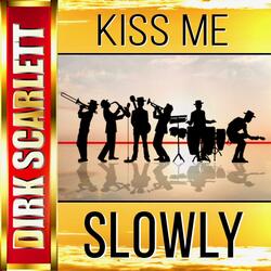 Kiss Me Slowly