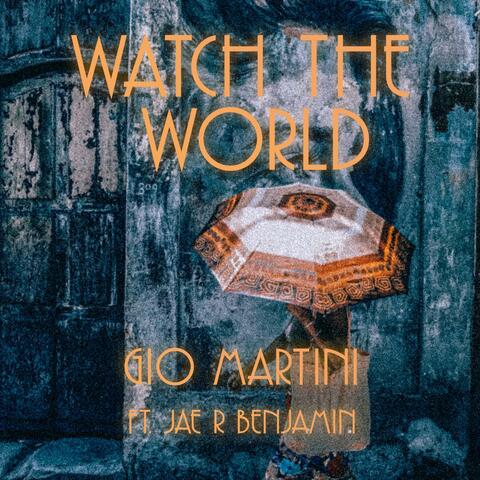 Watch The World (feat. Jae R Benjamin)