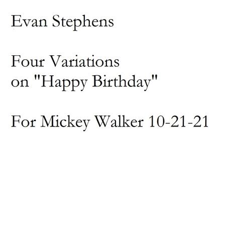 Four Variations on "Happy Birthday" (for Mickey Walker)