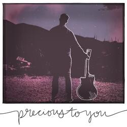 Precious To You