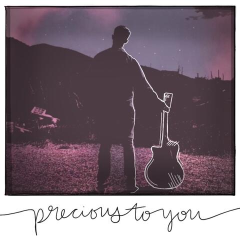 Precious To You