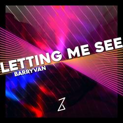 Letting me see