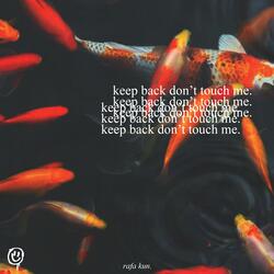 keep back don't touch me