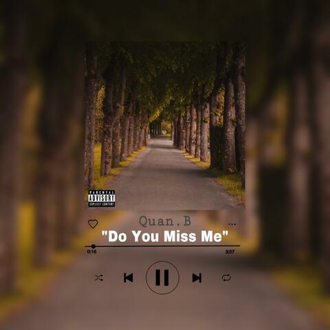 Do You Miss Me
