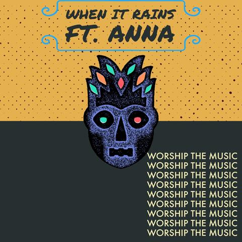 When It Rains (feat. Anna)