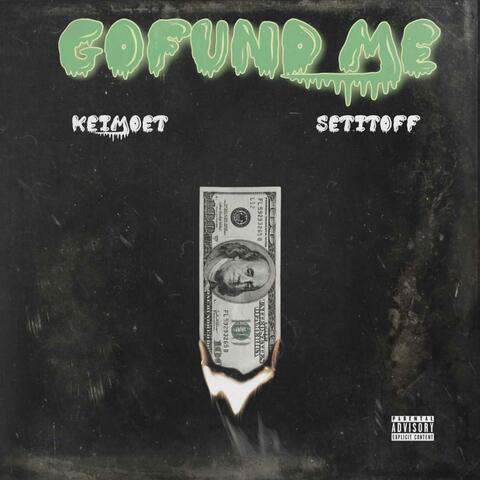 Go Fund Me (feat. Setitoff83)