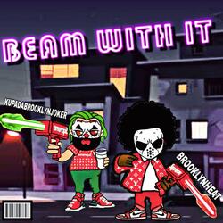 Beam With It (feat. Brooklynheat)