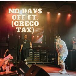 No days off (feat. Greco Tax)