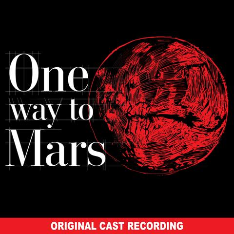 One Way to Mars (Original Cast Recording)