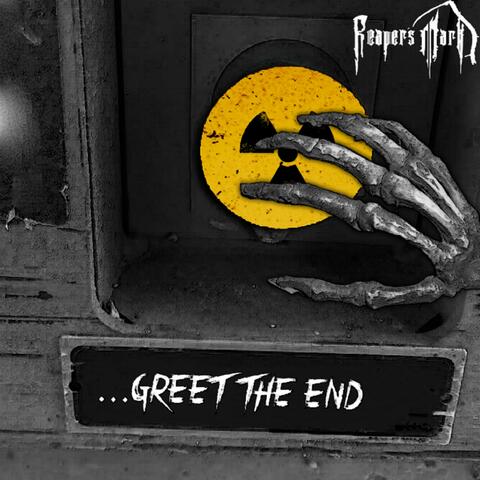 ...Greet the End