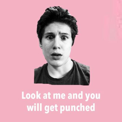 Look at me and you will get punched