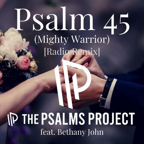 Psalm 45 (Radio Remix) [Mighty Warrior] (feat. Bethany John)