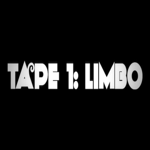 Tape 1: LIMBO