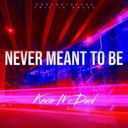 Never Meant To Be