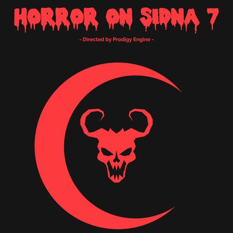 Horror on Sidna 7