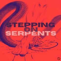 Stepping On Serpents