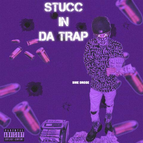Stucc in Da Trap