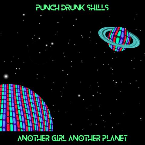 Another Girl Another Planet
