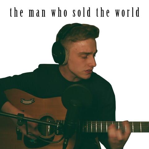 The Man Who Sold The World