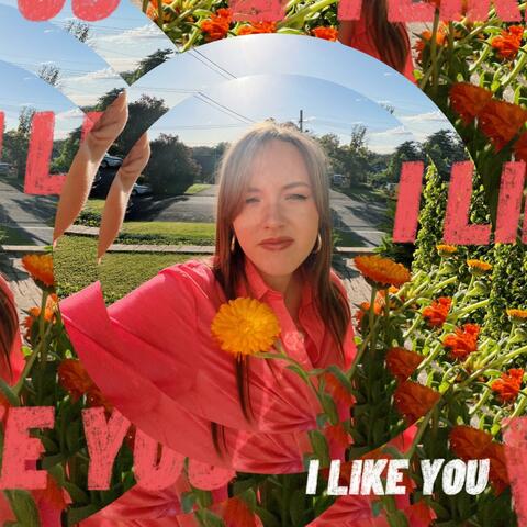 I Like You