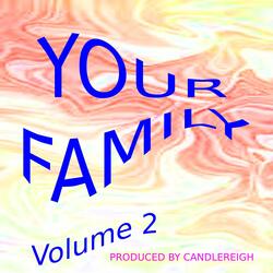 Your Family, Vol. 2