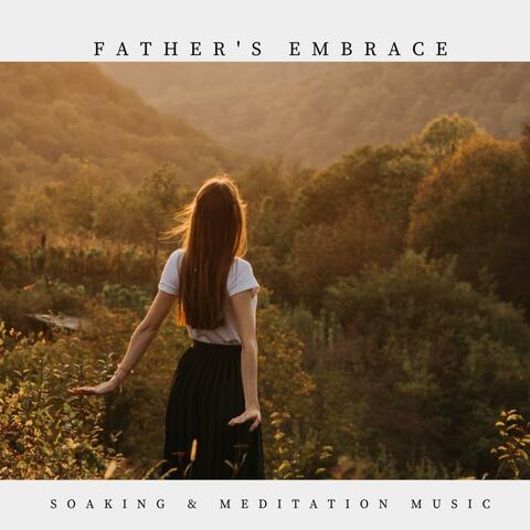 Father's Embrace, Peaceful Guitar & Piano for Reading Scripture & Meditation