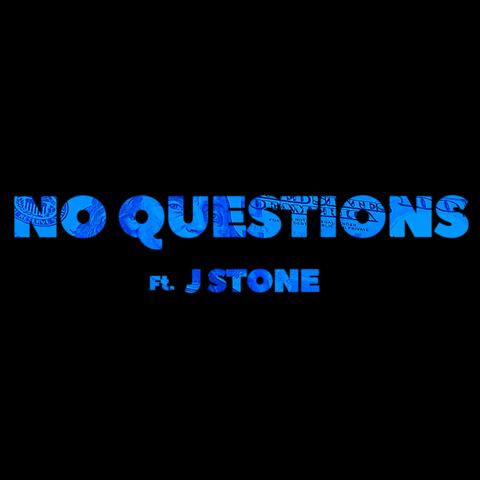 No Questions (feat. J Stone)