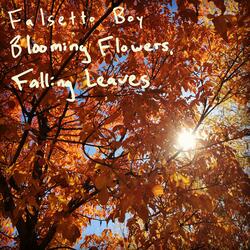 Blooming Flowers, Falling Leaves