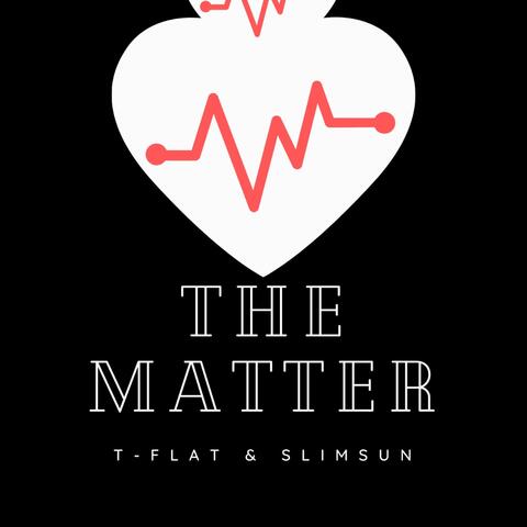 The Matter (feat. T-Flat)