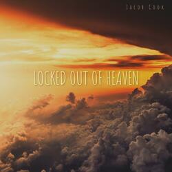 Locked out of Heaven