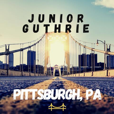 PITTSBURGH, PA (feat. JUNIOR AND THE PUSH)