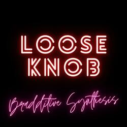 Loose Knob