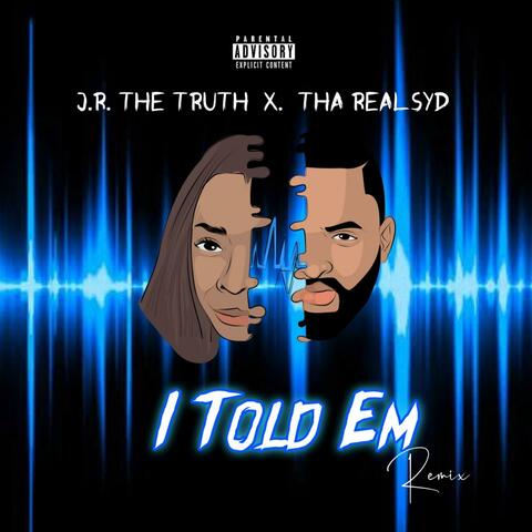 I Told Em (feat. ThaRealSyd) [Remix]