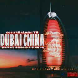 Dubai China (feat. Tylo Bravo, Roddo Gold & Blame Hot)