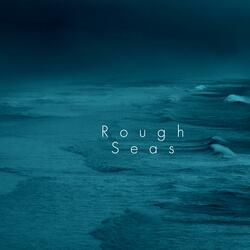rough seas
