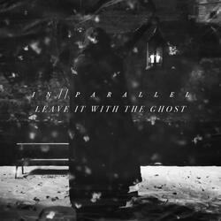 Leave It With the Ghost
