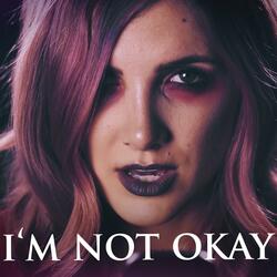 I'm Not Okay