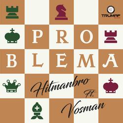 Problema (feat. VosmanIG)