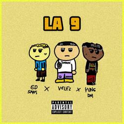 LA 9 (feat. Ed Sans & Yung Dm)