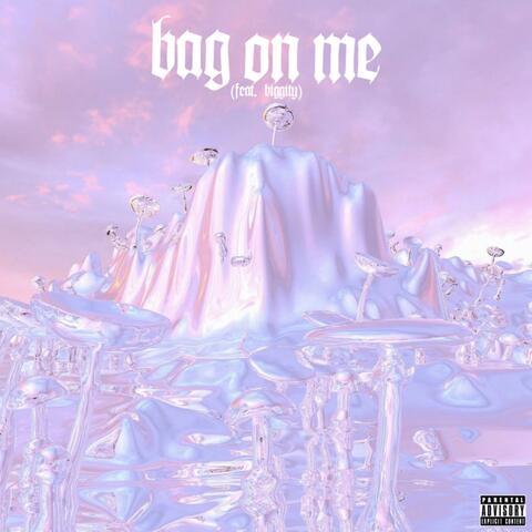 Bag On Me (feat. Biggity)