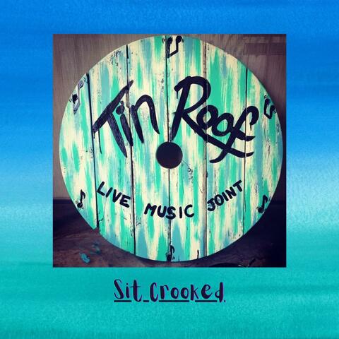 Sit Crooked (feat. Tin Roof)