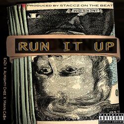 Run It Up (feat. Big Homie Chee & Makin Ca$h)