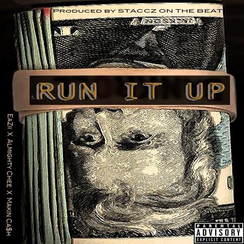 Run It Up (feat. Big Homie Chee & Makin Ca$h)