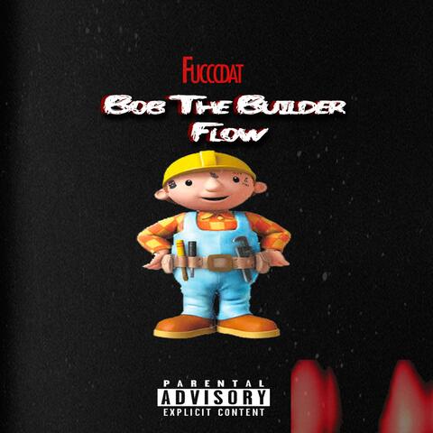 Bob the Builder Flow