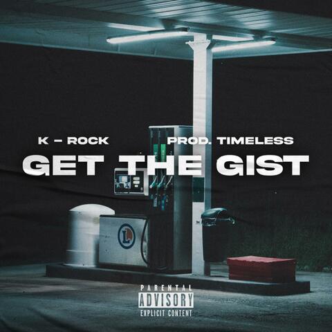Get The Gist (feat. Prod. Timeless)