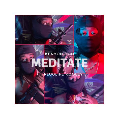 Meditate (feat. PlugLife Kooley)