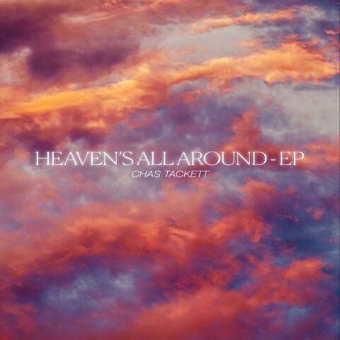 Heaven's All Around