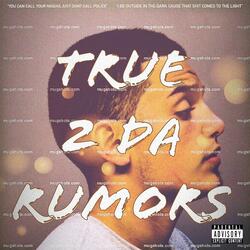True 2 Da Rumors (feat. Young Elite)